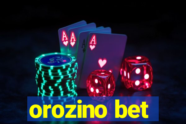 orozino bet