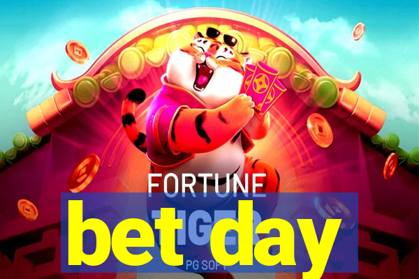 bet day