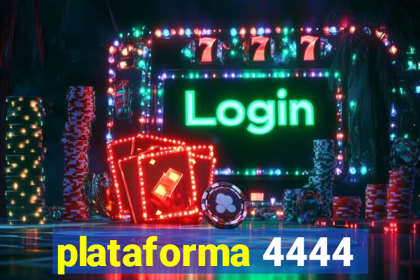 plataforma 4444