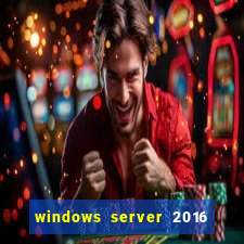 windows server 2016 download iso pt-br