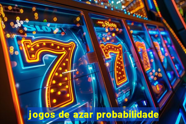 jogos de azar probabilidade