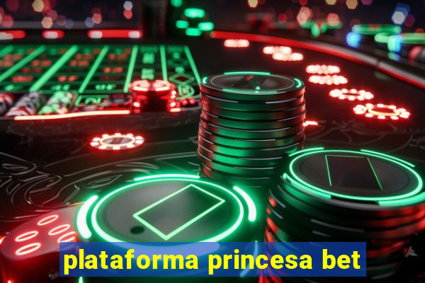 plataforma princesa bet