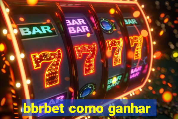 bbrbet como ganhar