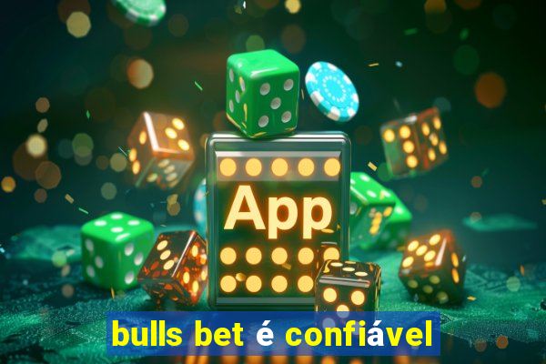 bulls bet é confiável