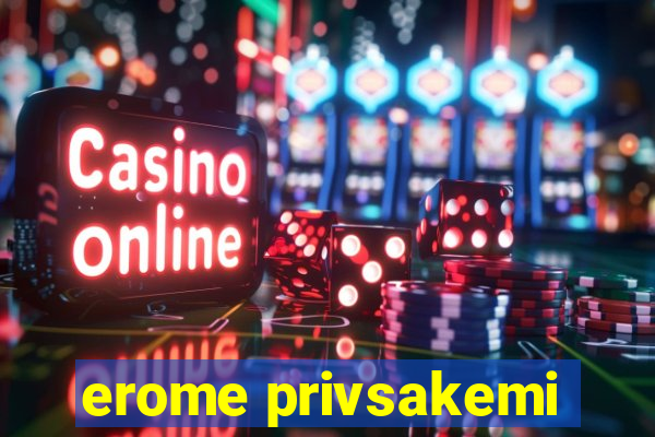 erome privsakemi