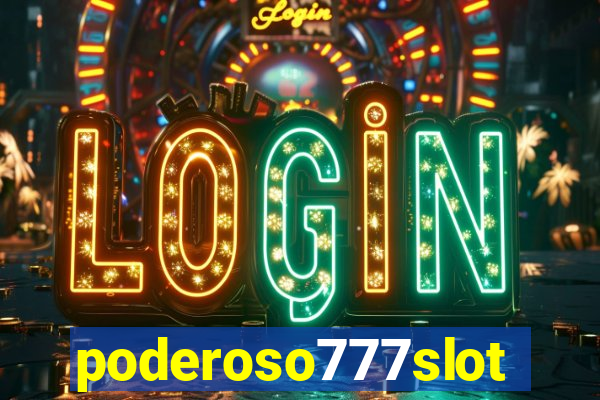 poderoso777slots