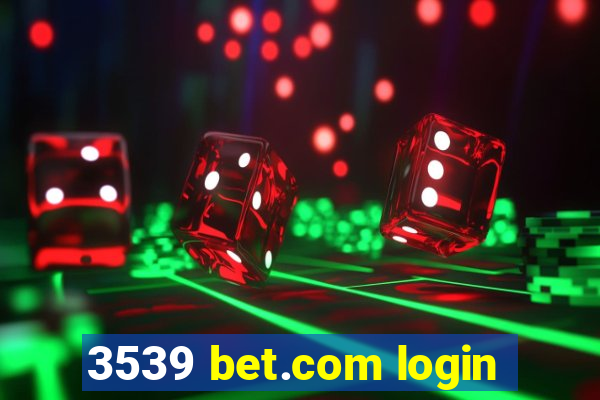 3539 bet.com login