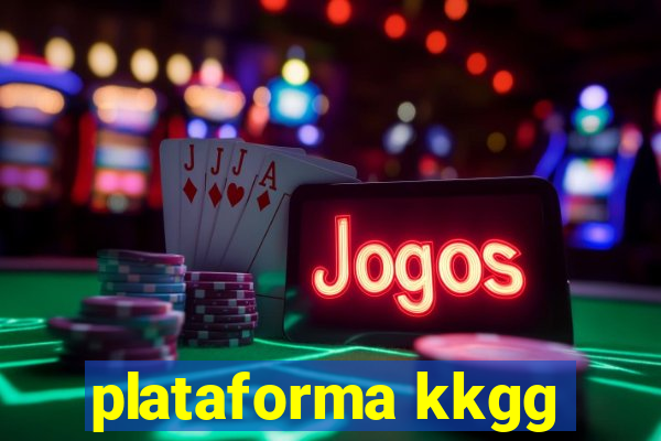 plataforma kkgg