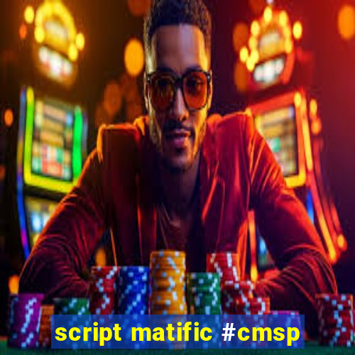 script matific #cmsp