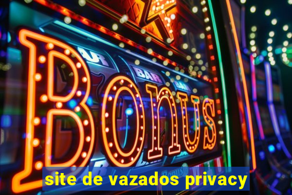 site de vazados privacy