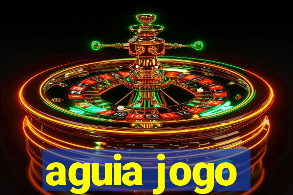 aguia jogo