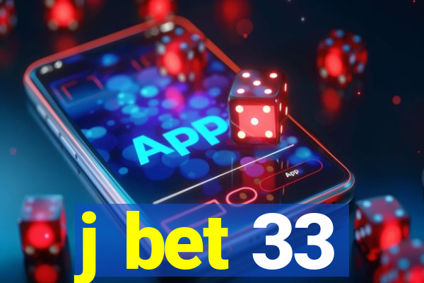 j bet 33