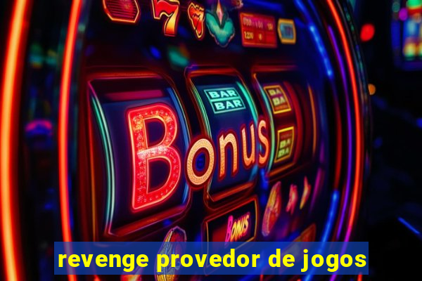 revenge provedor de jogos