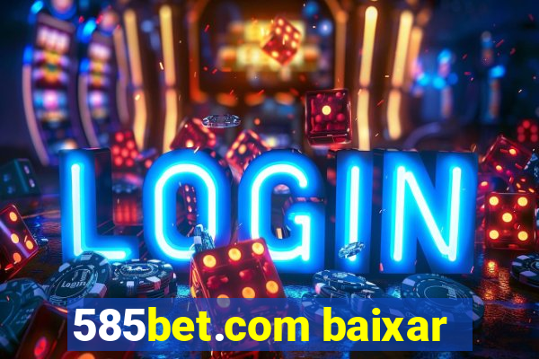 585bet.com baixar