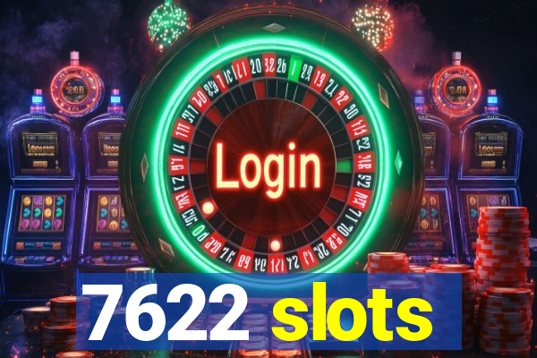 7622 slots