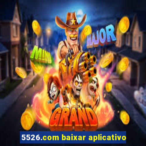 5526.com baixar aplicativo