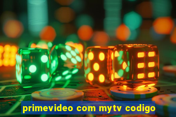 primevideo com mytv codigo