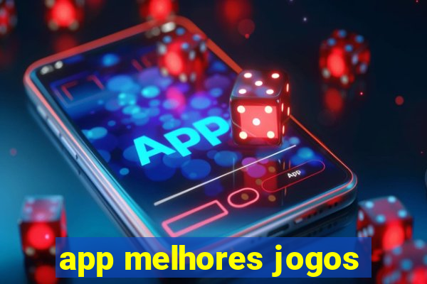 app melhores jogos