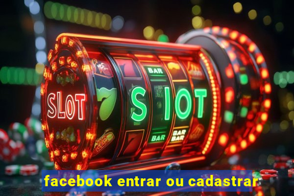 facebook entrar ou cadastrar