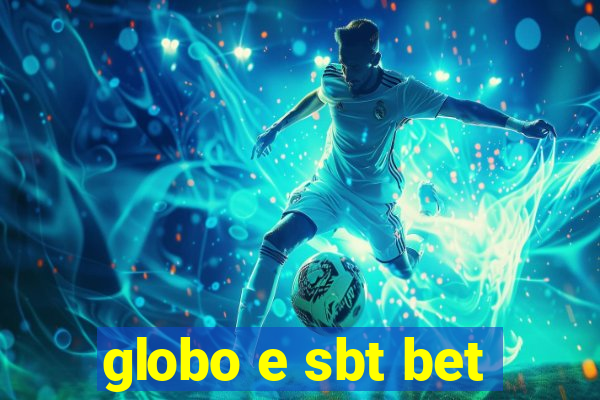 globo e sbt bet