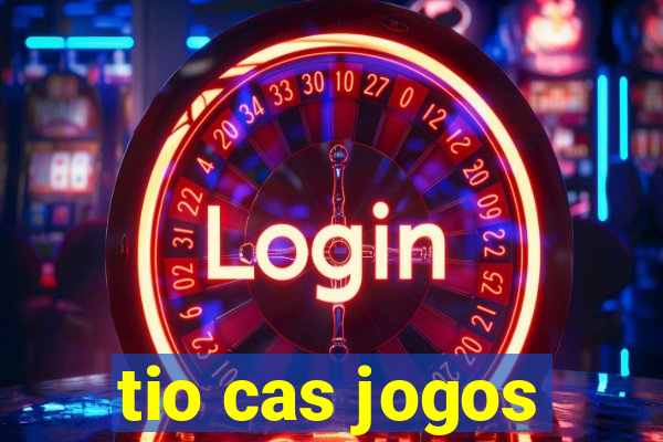 tio cas jogos