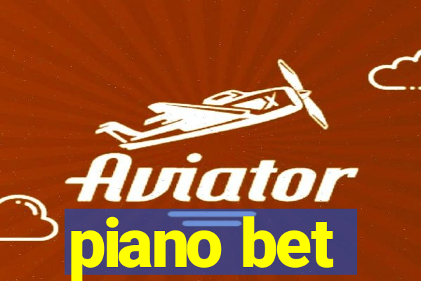 piano bet