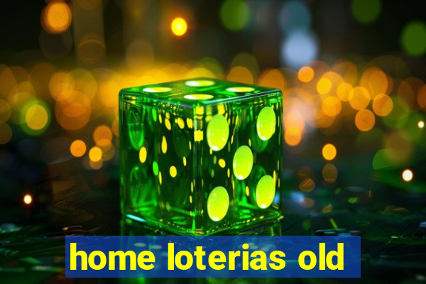 home loterias old