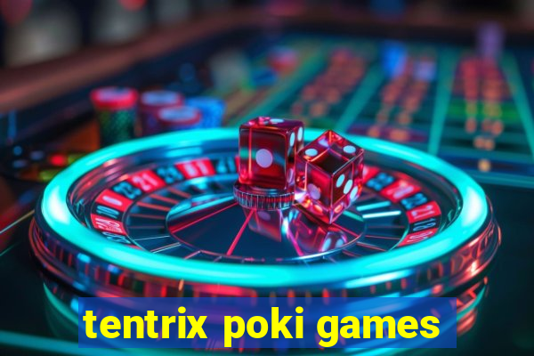 tentrix poki games