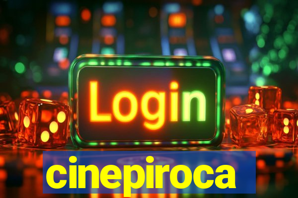 cinepiroca