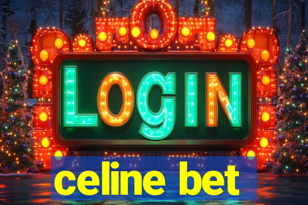 celine bet