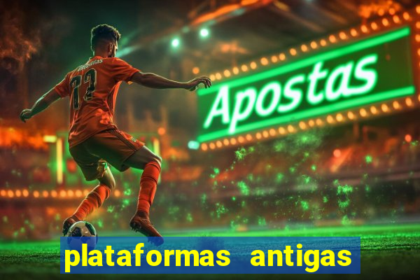 plataformas antigas slots 2023