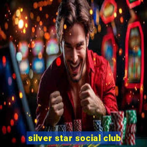 silver star social club