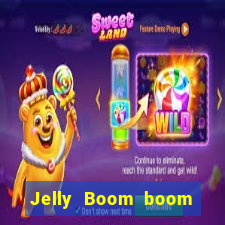 Jelly Boom boom jelly up