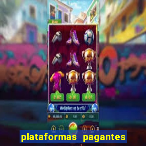 plataformas pagantes no momento