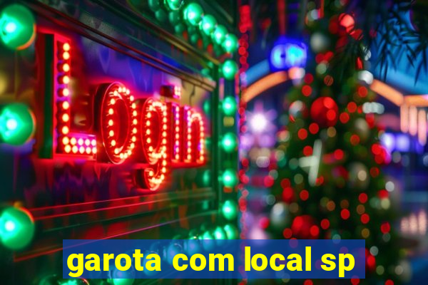 garota com local sp