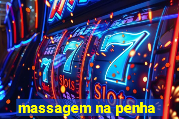 massagem na penha