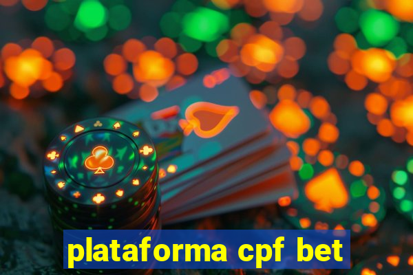 plataforma cpf bet