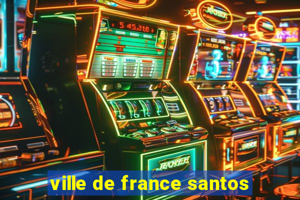 ville de france santos