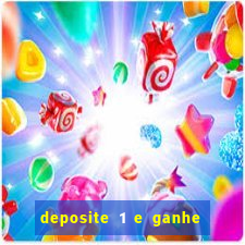 deposite 1 e ganhe 10 vai de bet