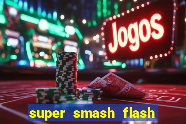 super smash flash 2 completo no jogos 360