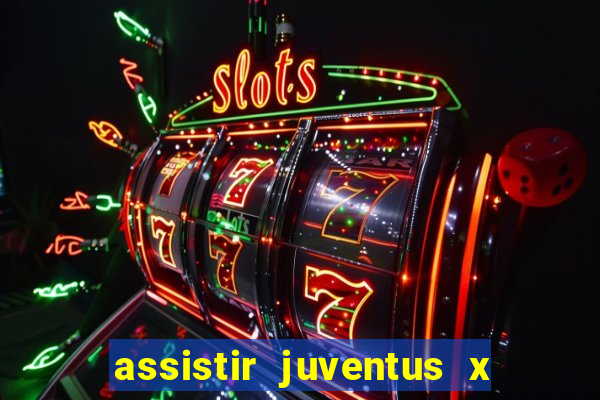 assistir juventus x bayer leverkusen futemax