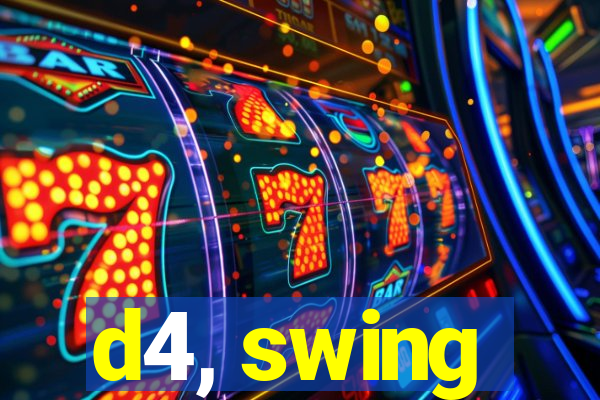 d4, swing