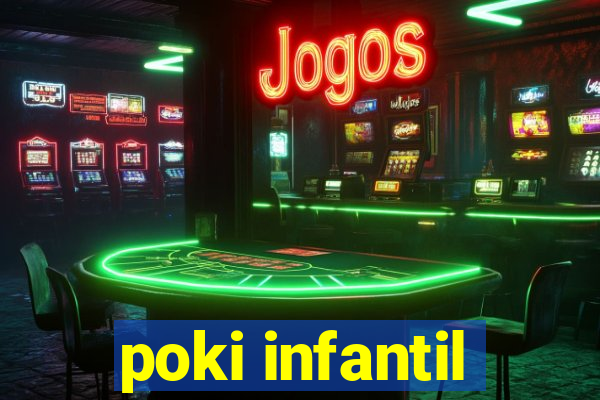 poki infantil