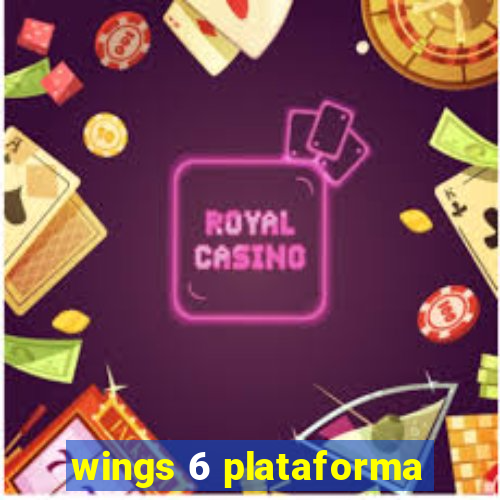 wings 6 plataforma