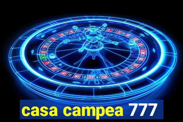 casa campea 777