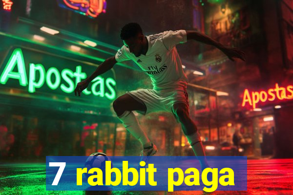 7 rabbit paga