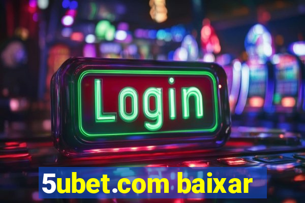 5ubet.com baixar