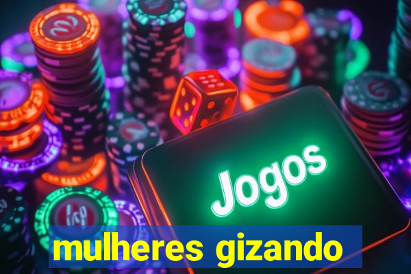 mulheres gizando