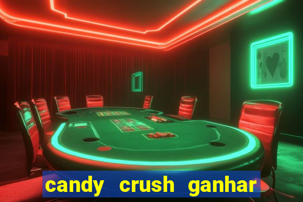 candy crush ganhar dinheiro de verdade