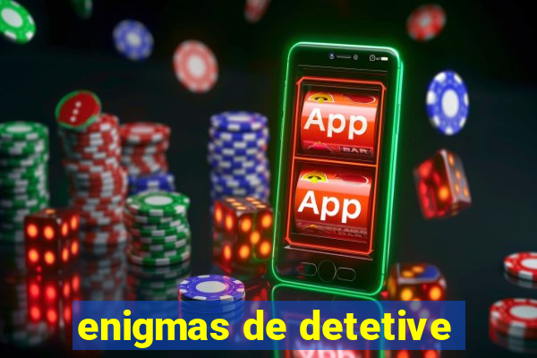 enigmas de detetive